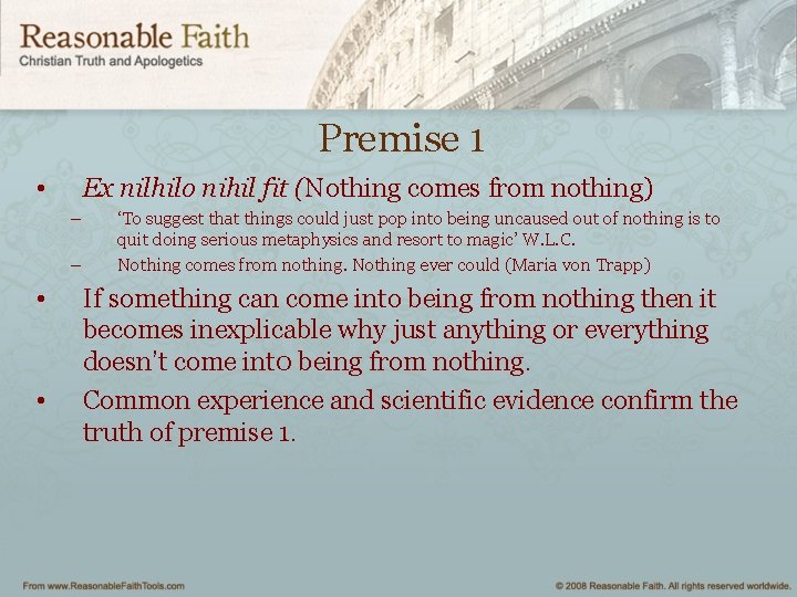 Premise 1 • Ex nilhilo nihil fit (Nothing comes from nothing) – – •