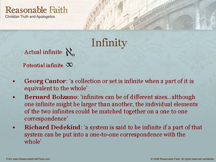 Infinity Actual infinite Potential infinite • • • ∞ Georg Cantor: ‘a collection or