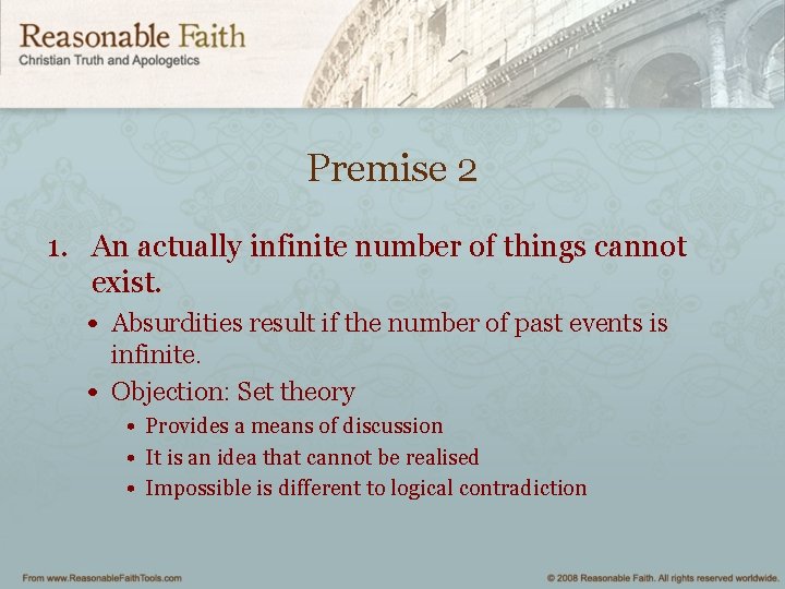 Premise 2 1. An actually infinite number of things cannot exist. • Absurdities result