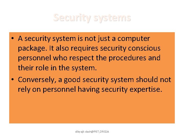 Security systems • A security system is not just a computer package. It also