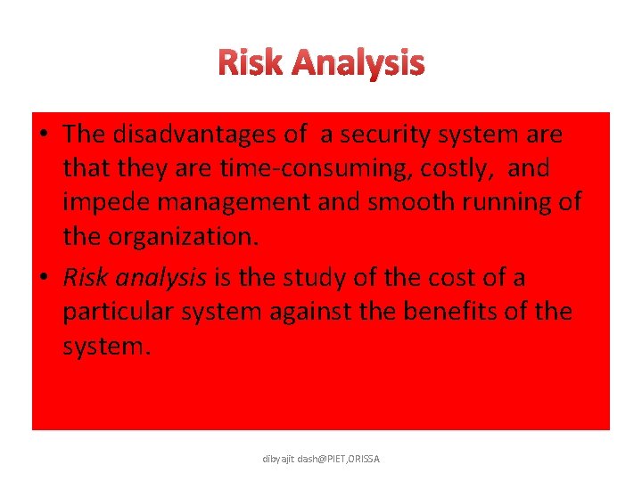 Risk Analysis • The disadvantages of a security system are that they are time-consuming,