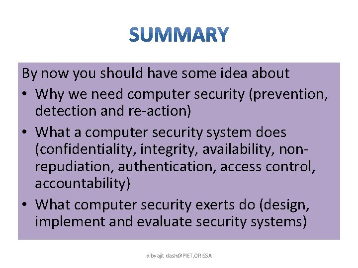 By now you should have some idea about • Why we need computer security