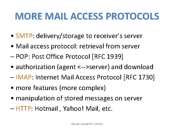 MORE MAIL ACCESS PROTOCOLS • SMTP: delivery/storage to receiver’s server • Mail access protocol: