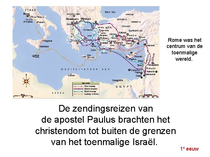 Rome was het centrum van de toenmalige wereld. De zendingsreizen van de apostel Paulus