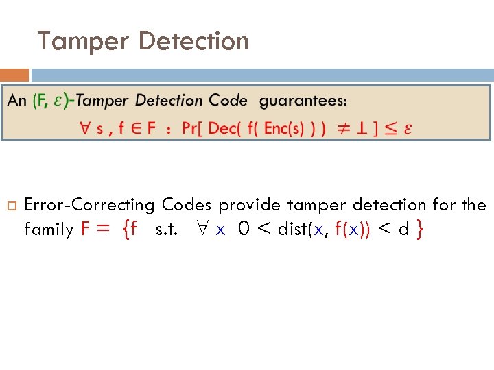 Tamper Detection Error-Correcting Codes provide tamper detection for the family F = {f s.