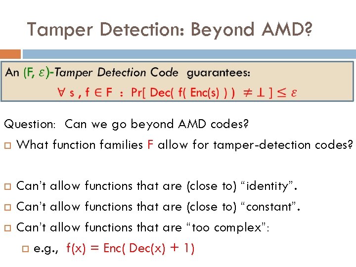 Tamper Detection: Beyond AMD? Question: Can we go beyond AMD codes? What function families