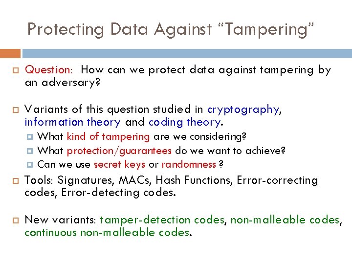 Protecting Data Against “Tampering” Question: How can we protect data against tampering by an