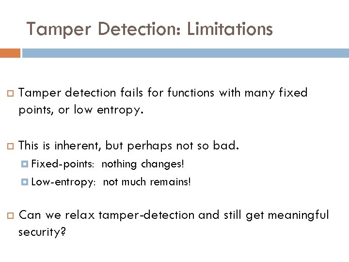 Tamper Detection: Limitations Tamper detection fails for functions with many fixed points, or low