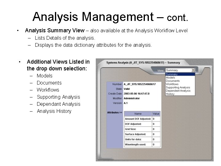 Analysis Management – cont. • Analysis Summary View – also available at the Analysis