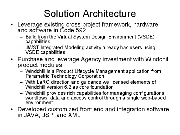 Solution Architecture • Leverage existing cross project framework, hardware, and software in Code 592