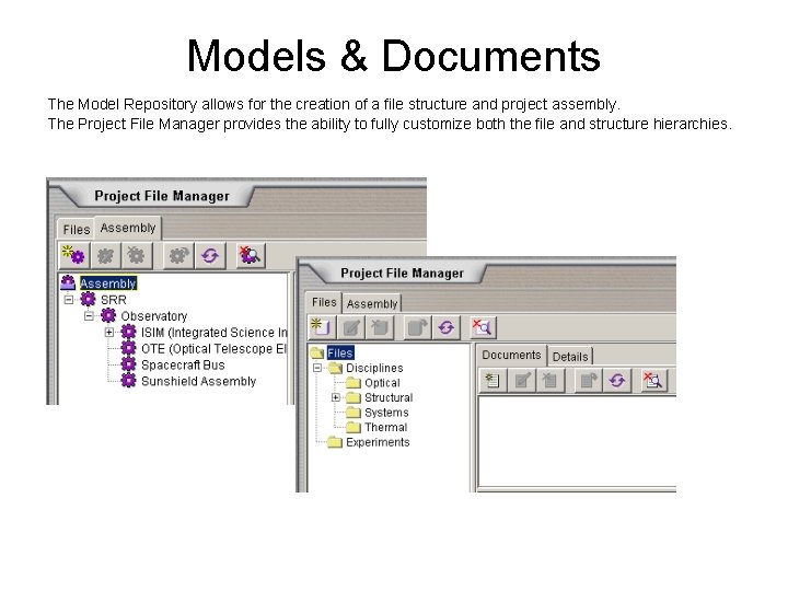 Models & Documents The Model Repository allows for the creation of a file structure