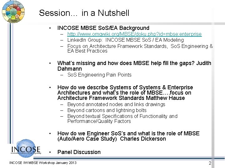 Session… in a Nutshell • INCOSE MBSE So. S/EA Background – http: //www. omgwiki.
