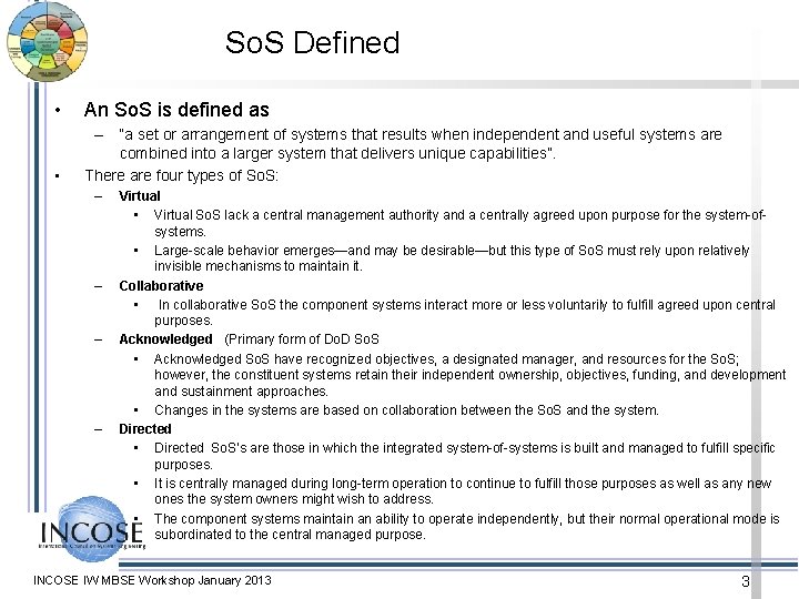 So. S Defined • An So. S is defined as • – “a set