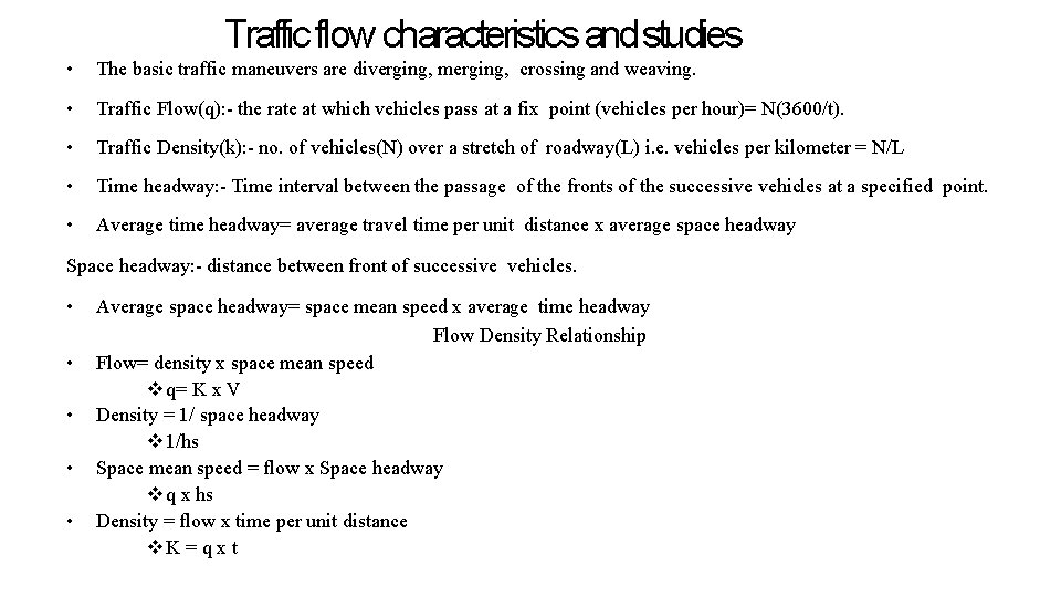 Traffic flow characteristics and studies • The basic traffic maneuvers are diverging, merging, crossing