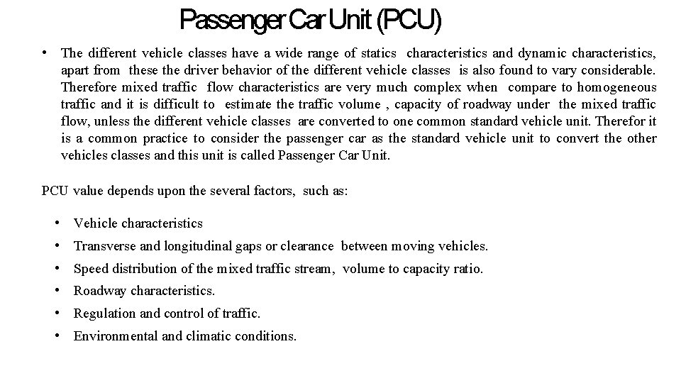 Passenger Car Unit (PCU) • The different vehicle classes have a wide range of