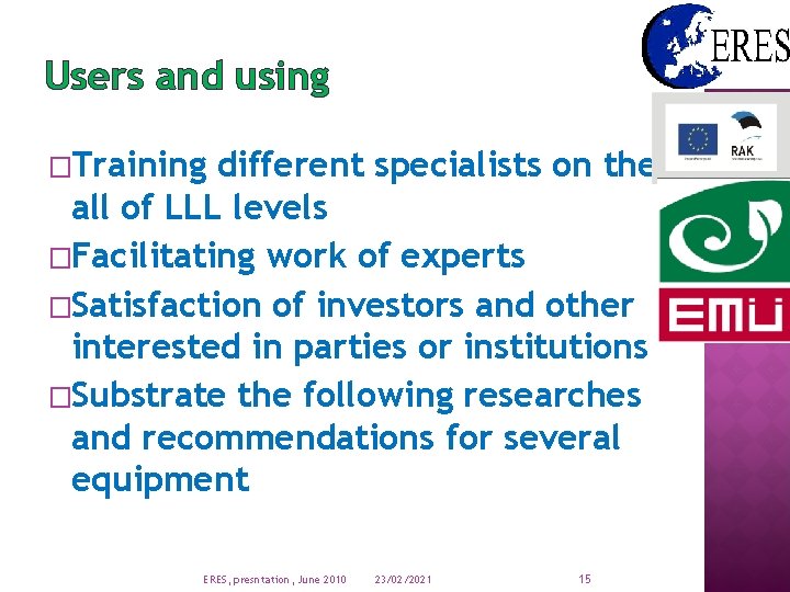 Users and using �Training different specialists on the all of LLL levels �Facilitating work