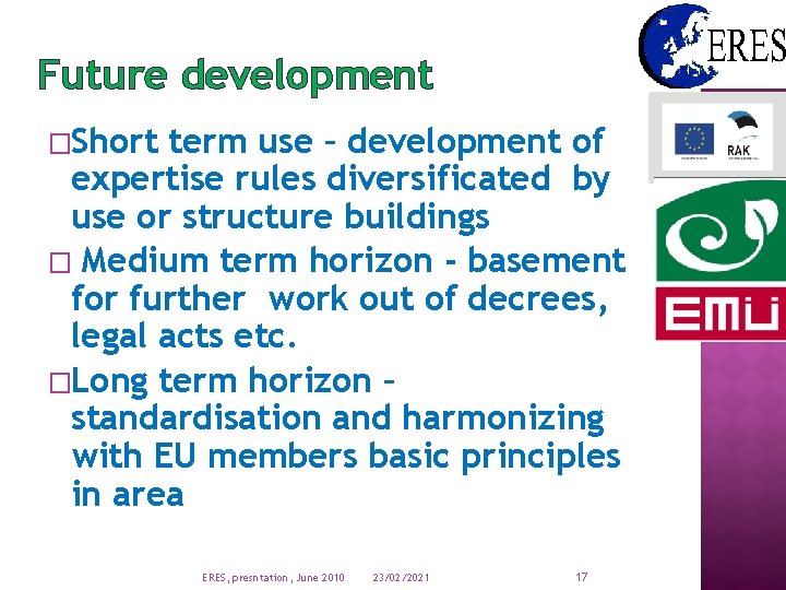 Future development �Short term use – development of expertise rules diversificated by use or