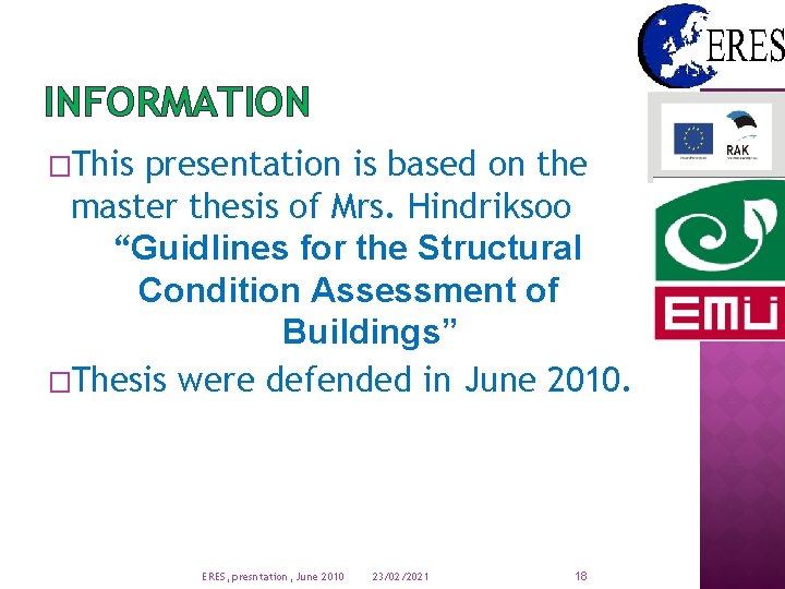 INFORMATION �This presentation is based on the master thesis of Mrs. Hindriksoo “Guidlines for