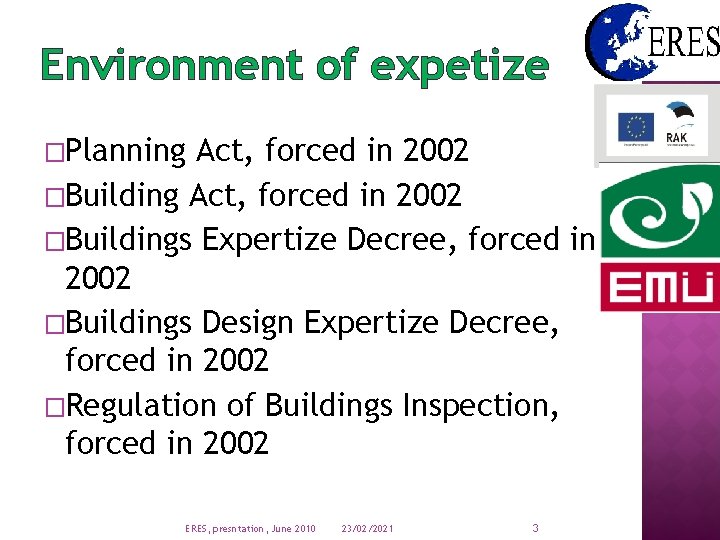 Environment of expetize �Planning Act, forced in 2002 �Buildings Expertize Decree, forced in 2002