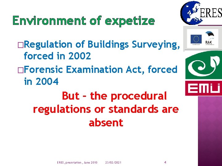 Environment of expetize �Regulation of Buildings Surveying, forced in 2002 �Forensic Examination Act, forced