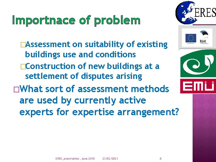 Importnace of problem �Assessment on suitability of existing buildings use and conditions �Construction of