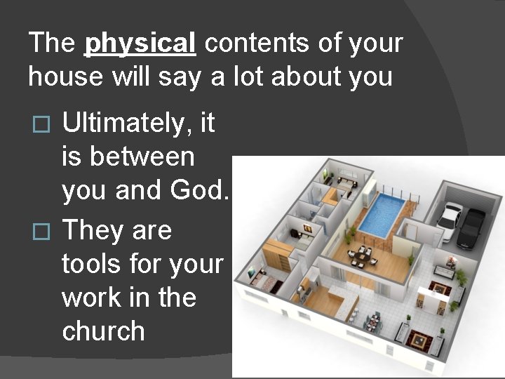 The physical contents of your house will say a lot about you Ultimately, it