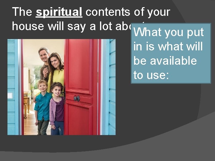 The spiritual contents of your house will say a lot about you What you