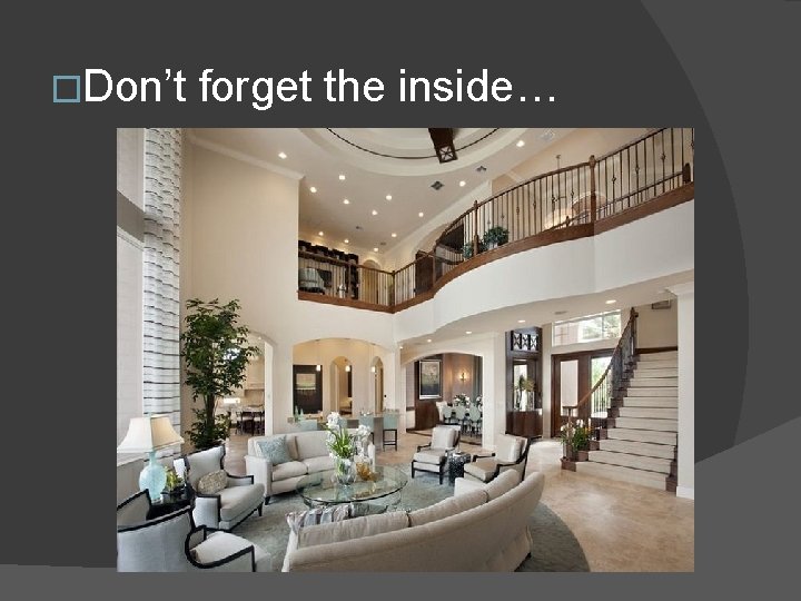 �Don’t forget the inside… 