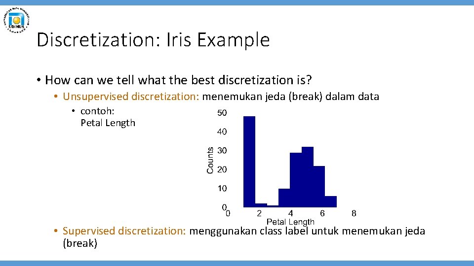 Discretization: Iris Example • How can we tell what the best discretization is? •