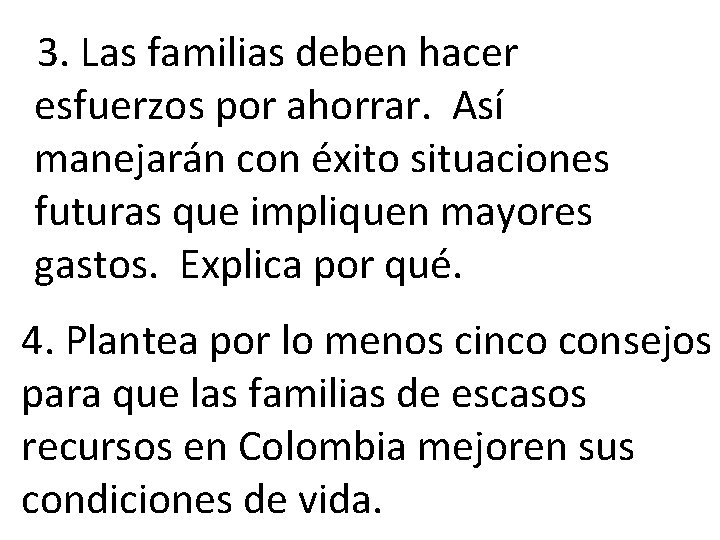 3. Las familias deben hacer esfuerzos por ahorrar. Así manejarán con éxito situaciones futuras