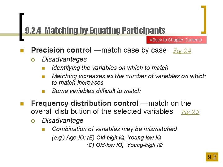 9. 2. 4 Matching by Equating Participants Back to Chapter Contents n Precision control