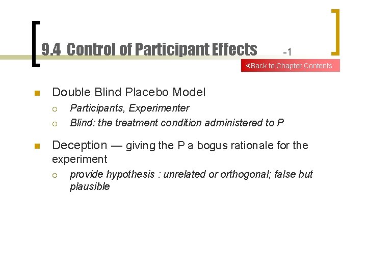 9. 4 Control of Participant Effects -1 Back to Chapter Contents n Double Blind
