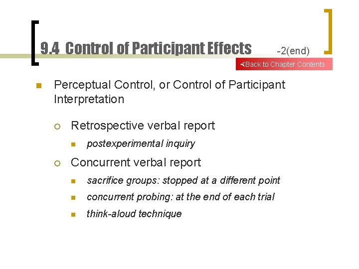 9. 4 Control of Participant Effects -2(end) Back to Chapter Contents n Perceptual Control,