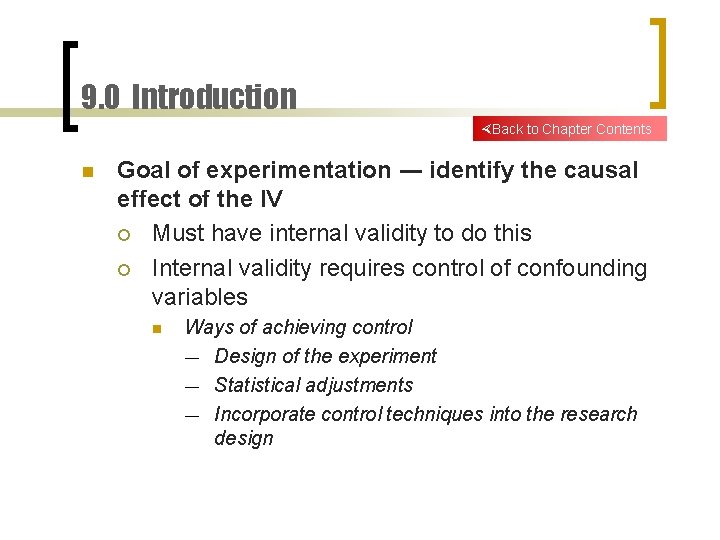 9. 0 Introduction Back to Chapter Contents n Goal of experimentation ― identify the