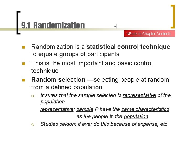 9. 1 Randomization -1 Back to Chapter Contents n n n Randomization is a