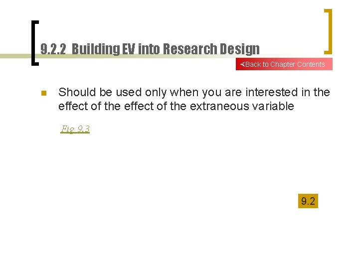 9. 2. 2 Building EV into Research Design Back to Chapter Contents n Should