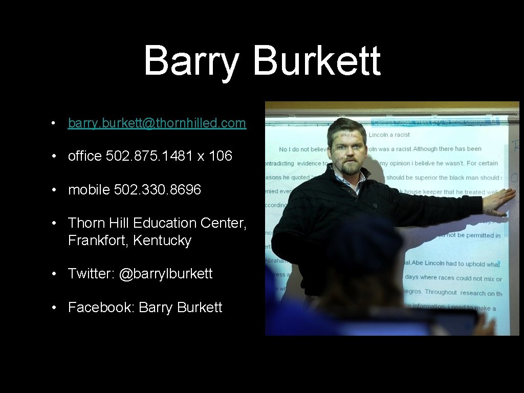 Barry Burkett • barry. burkett@thornhilled. com • office 502. 875. 1481 x 106 •