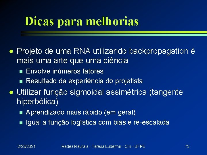 Dicas para melhorias l Projeto de uma RNA utilizando backpropagation é mais uma arte