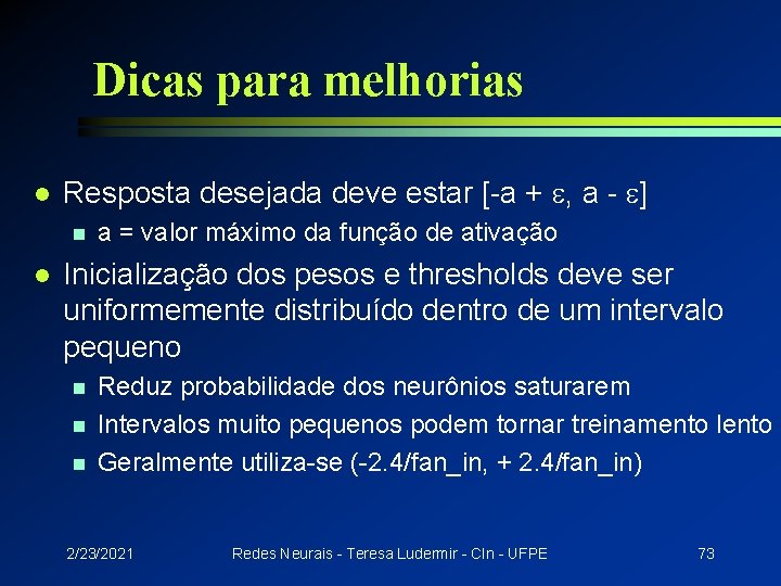 Dicas para melhorias l Resposta desejada deve estar [-a + e, a - e]