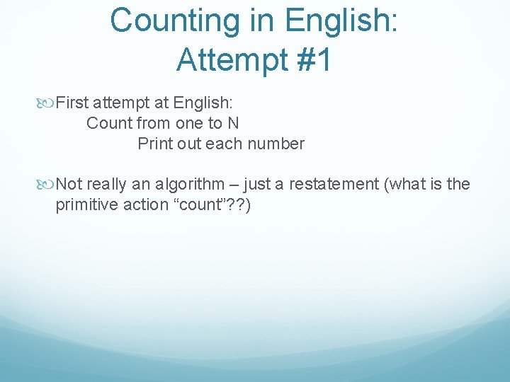 Counting in English: Attempt #1 First attempt at English: Count from one to N