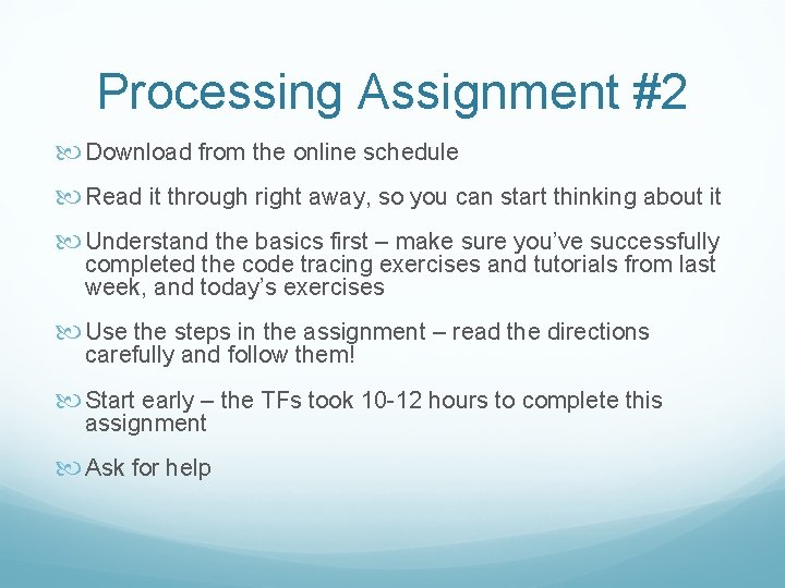 Processing Assignment #2 Download from the online schedule Read it through right away, so