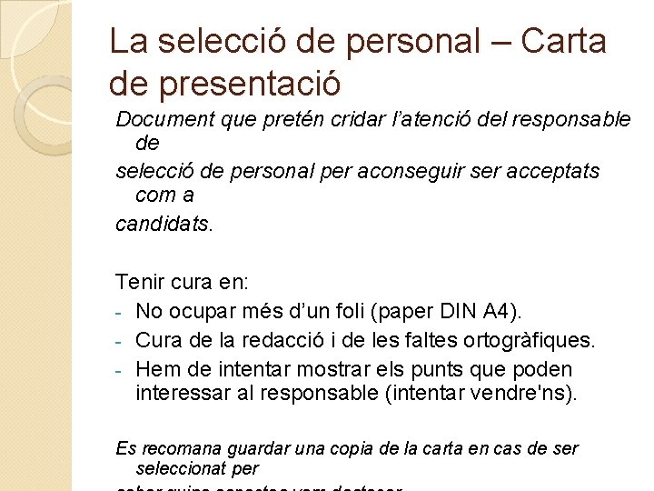 La selecció de personal – Carta de presentació Document que pretén cridar l’atenció del