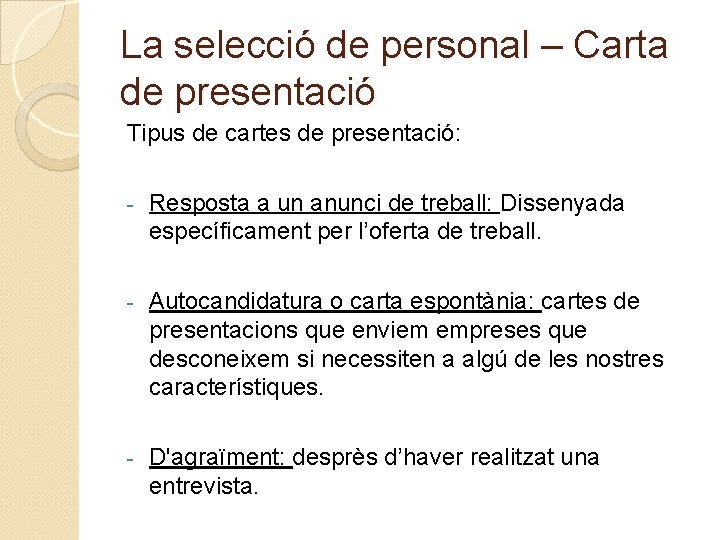 La selecció de personal – Carta de presentació Tipus de cartes de presentació: -