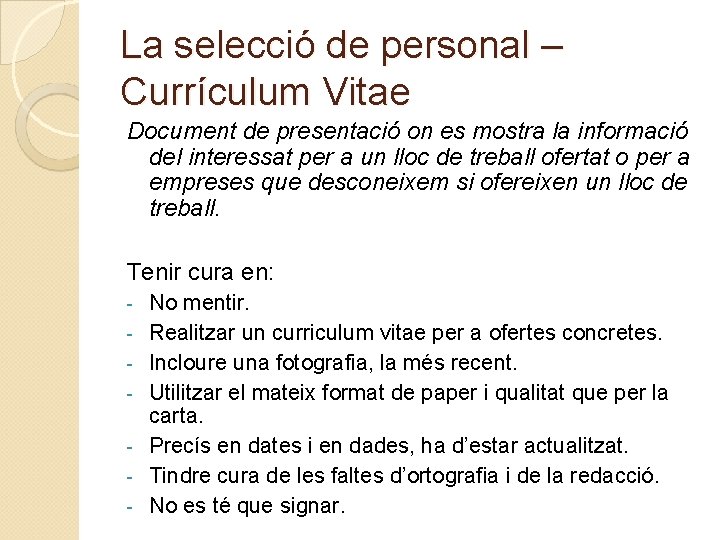 La selecció de personal – Currículum Vitae Document de presentació on es mostra la