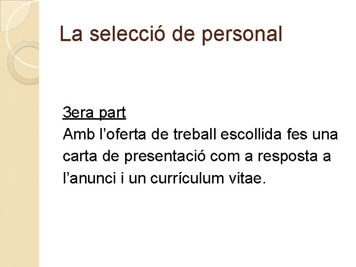 La selecció de personal 3 era part Amb l’oferta de treball escollida fes una