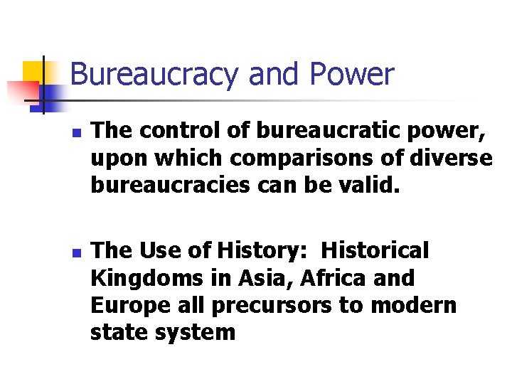 Bureaucracy and Power n n The control of bureaucratic power, upon which comparisons of