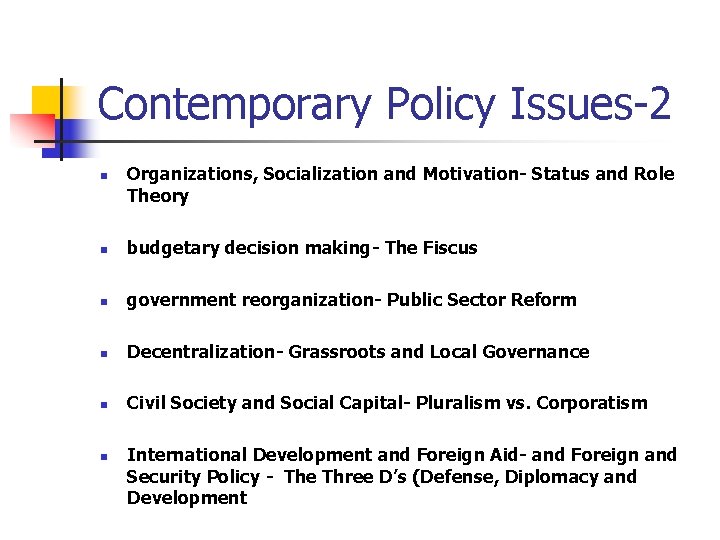Contemporary Policy Issues-2 n Organizations, Socialization and Motivation- Status and Role Theory n budgetary