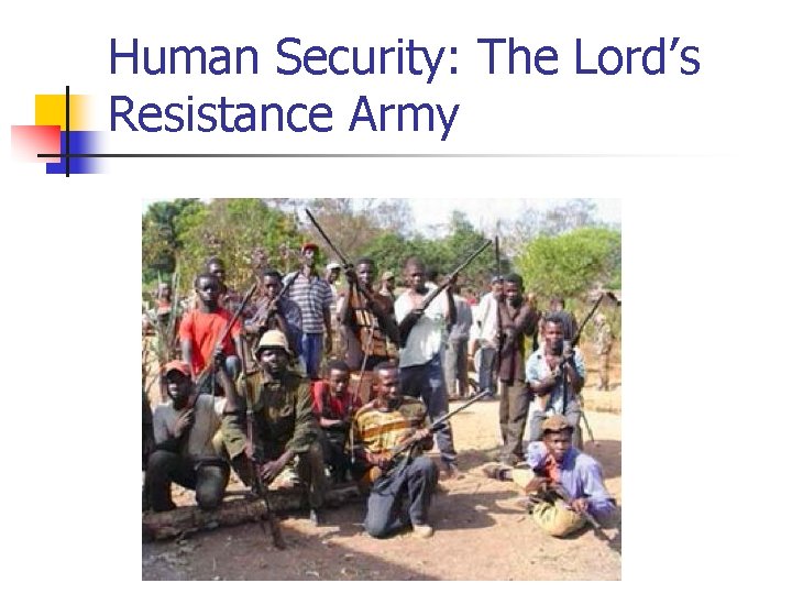 Human Security: The Lord’s Resistance Army 