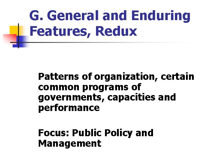 G. General and Enduring Features, Redux Patterns of organization, certain common programs of governments,