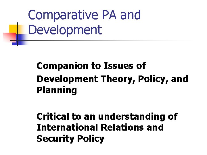 Comparative PA and Development Companion to Issues of Development Theory, Policy, and Planning Critical